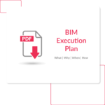 BIM Execution Plan (BXP/BEP)- What, Why, When And How