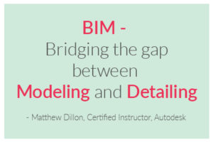 BIM-Bridging-the-gap-between-modeling-and-detailing-BIM Quote-by-Matthew Dillon