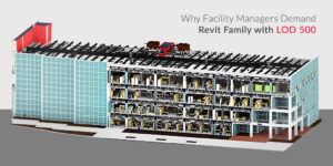 Why-Facility-Managers-Demand-Revit-Family-with-LOD-500-Blog-by-United-BIM